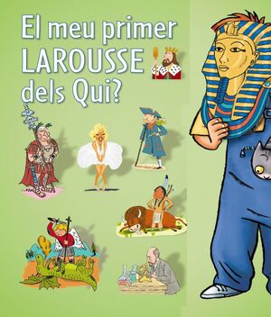 EL MEU PRIMER LAROUSSE DELS QUI?