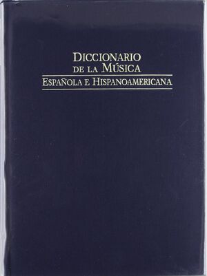 DICCIONARIO DE LA MÚSICA ESPAÑOLA E HISPANOAMÉRICANA