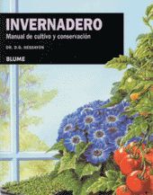 INVERNADERO: MANUAL DE CULTIVO Y CONSERVACIÓN