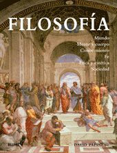 FILOSOFÍA: MUNDO, MENTE Y CUERPO, CONOCIMIENTO, FE, ÉTICA Y ESTÉTICA, SOCIEDAD