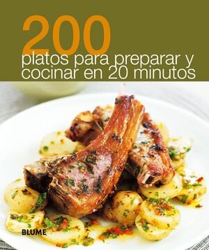 200 PLATOS PARA PREPARAR EN 20 MINUTOS