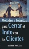 MÉTODOS Y TÉCNICAS PARA CERRAR EL TRATO CON LOS CLIENTES