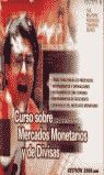 CURSO DE MERCADOS MONETARIOS Y DE DIVISAS