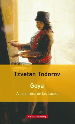 GOYA. A LA SOMBRA DE LAS LUCES- RÚSTICA