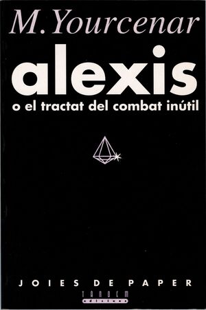 ALEXIS O EL TRACTAT DEL COMBAT INÚTIL