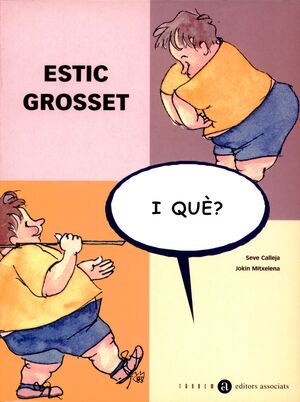 ESTIC GROSSET, I  QUÈ?