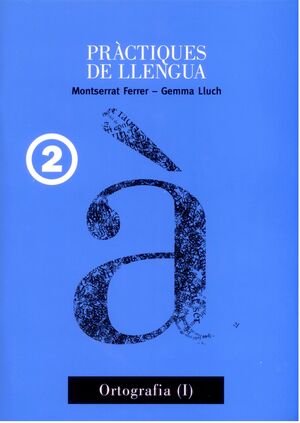 PRÀCTIQUES DE LLENGUA 2 ORTOGRAFIA I