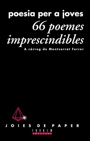 66 POEMES IMPRESCINDIBLES: POESIA PER A JOVES