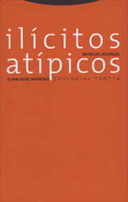 ILICITOS ATIPICOS. SOBRE EL ABUSO DEL DERECHO, EL FRAUDE DE LEY Y LA DESVIACIÓN DE PODER