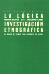 LA LÓGICA DE LA INVESTIGACIÓN ETNOGRÁFICA: UN MODELO DE TRABAJO PARA ETNÓGRAFOS DE LA ESCUELA