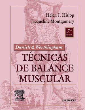 DANIELS & WORTHINGAM : TECNICAS DE BALANCE MUSCULAR 7ª ED.