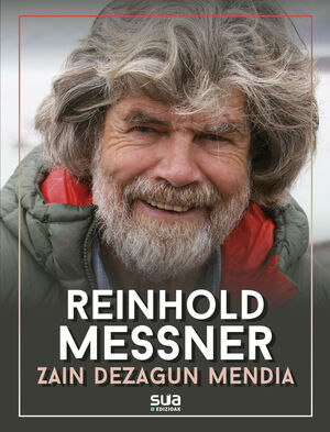 REINHOLD MESSNERREN DEIA - ZAIN DEZAGUN MENDIA