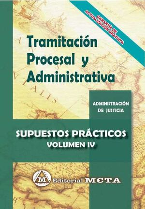 TRAMITACIÓN PROCESAL Y ADMINISTRATIVA. SUPUESTOS PRÁCTICOS VOL. IV