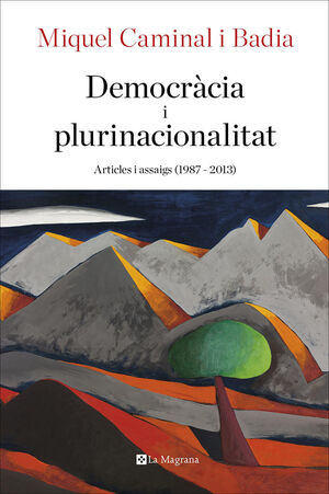 DEMOCRÀCIA I PLURINACIONALITAT. ARTICLES I ASSAIGS (1987-2013)