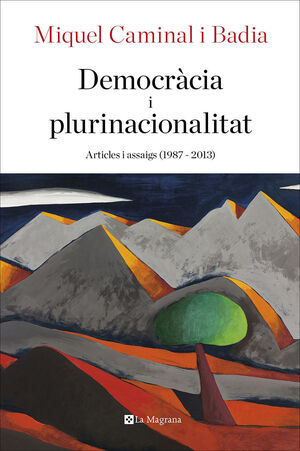 DEMOCRÀCIA I PLURINACIONALITAT. ARTICLES I ASSAIGS (1987-2013)