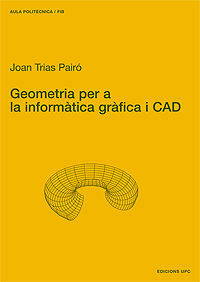 GEOMETRIA PER A LA INFORMÀTICA GRÀFICA I CAD