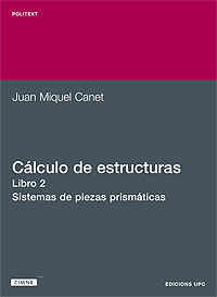 CÁLCULO DE ESTRUCTURAS II. SISTEMAS DE PIEZAS PRISMÁTICAS