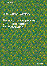 TECNOLOGÍA DE PROCESO Y TRANSFORMACIÓN DE MATERIALES