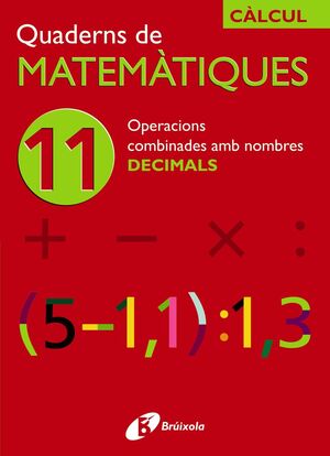 11 OPERACIONS COMBINADES AMB NOMBRES DECIMALS