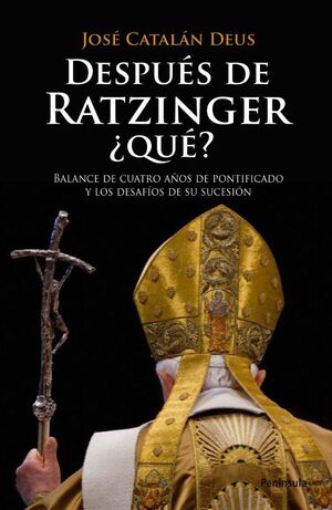 DESPUÉS DE RATZINGER, ¿QUÉ?