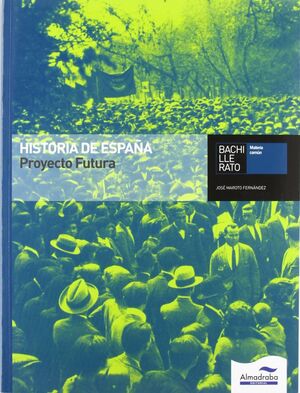 HISTORIA DE ESPAÑA. PROYECTO FUTURA. BACHILLERAT