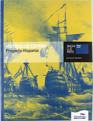 HISTORIA DE ESPAÑA. PROYECTO HISPANIA. BACHILLERATO