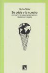 SU CRISIS Y LA NUESTRA : UN PANFLETO SOBRE DECRECIMIENTO, TRAGEDIAS Y FARSAS