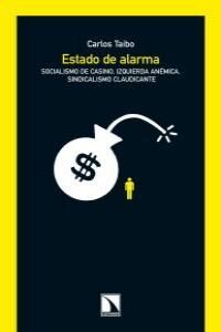 ESTADO DE ALARMA 'SOCIALISMO DE CASINO, IZQUIERDA ANÉMICA, SINDICALISMO CLAUDICANTE'