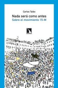 NADA SERÁ COMO ANTES : SOBRE EL MOVIMIENTO 15M