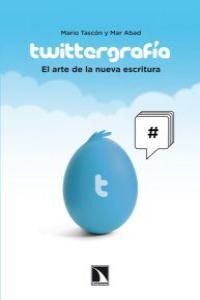 TWITTERGRAFÍA. EL ARTE DE LA NUEVA ESCRITURA