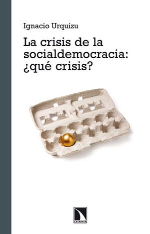 LA CRISIS DE LA SOCIALDEMOCRACIA ¿QUÉ CRISIS?