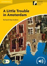 A LITTLE TROUBLE IN AMSTERDAM LEVEL 2 ELEMENTARY/LOWER-INTERMEDIATE