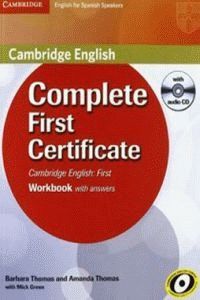 COMPLETE FIRST CERTIFICATE FOR SPANISH SPEAKERS. WORKBOOK WITH ANSWERS. INCLUYE CD.