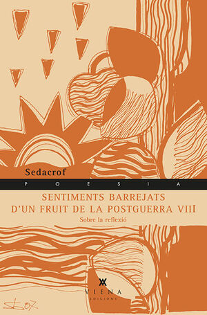 SENTIMENTS BARREJATS D'UN FRUIT DE LA POSTGUERRA VIII