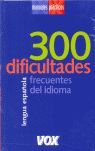 300 DIFICULTADES FRECUENTES DEL IDIOMA