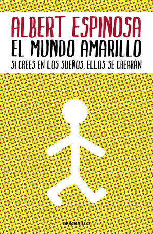 EL MUNDO AMARILLO : SI CREES EN LOS SUEÑOS, ELLOS SE CREARÁN