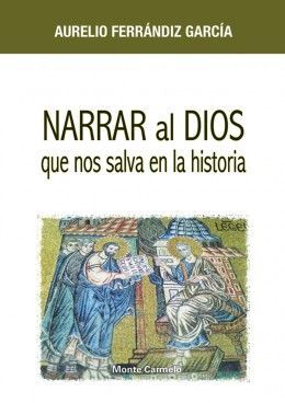 NARRAR AL DIOS QUE NOS SALVA EN LA HISTORIA