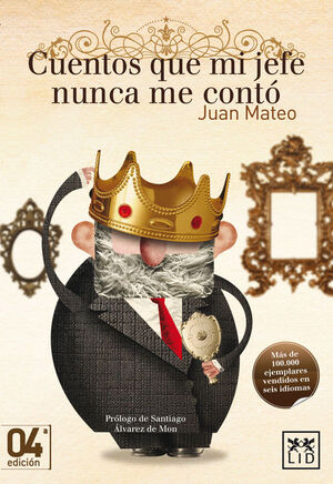 CUENTO QUE MI JEFE NUNCA ME CONTÓ 4º EDICIÓN