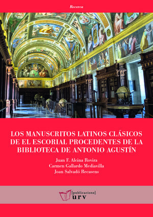 LOS MANUSCRITOS LATINOS CLÁSICOS DE EL ESCORIAL PROCEDENTES DE LA BIBLIOTECA DE