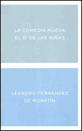 LA COMEDIA NUEVA. EL SÍ DE LAS NIÑAS