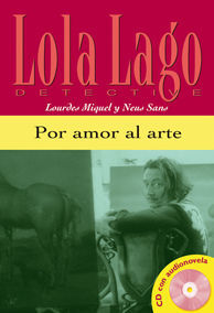 POR AMOR AL ARTE. LOLA LAGO, DETECTIVE + CD AUDIO