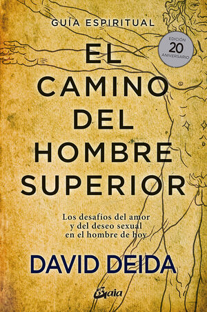 EL CAMINO DEL HOMBRE SUPERIOR. GUÍA ESPIRITUAL. EDICIÓN 20 ANIVERSARIO