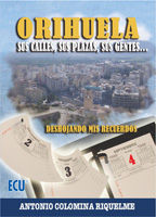 ORIHUELA. SUS CALLES, SUS PLAZAS, SUS GENTES...