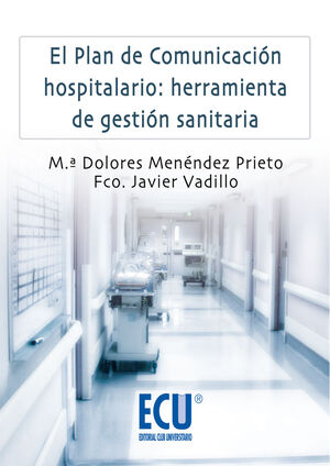 EL PLAN DE COMUNICACIÓN HOSPITALARIO: HERRAMIENTA DE GESTIÓN SANITARIA