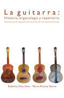 LA GUITARRA: HISTORIA,ORGANOLOGÍA Y REPERTORIO