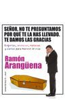 SEÑOR, NO TE PREGUNTAMOS POR QUÉ TE LA HAS LLEVADO. TE DAMOS LAS GRACIAS