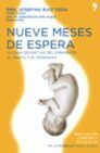 NUEVE MESES DE ESPERA : LA GUÍA DEFINITIVA DEL EMBARAZO