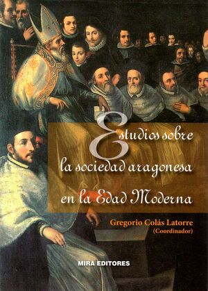 ESTUDIOS SOBRE LA SOCIEDAD ARAGONESA EN LA EDAD MODERNA