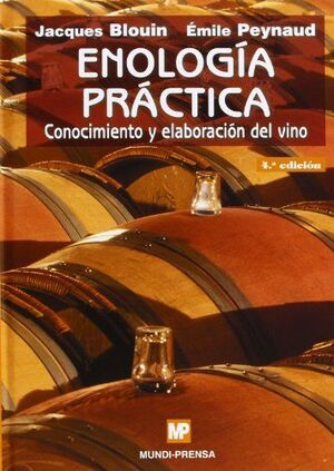 ENOLOGÍA PRÁCTICA: CONOCIMIENTO Y ELABORACION DEL VINO