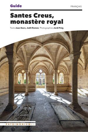 SANTES CREUS, MONASTÈRE ROYAL